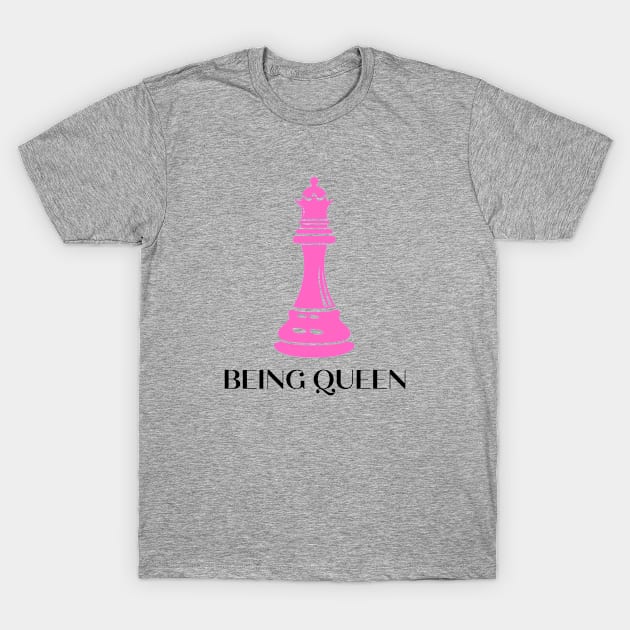 Being Queen - Chess Piece T-Shirt by Chessfluencer